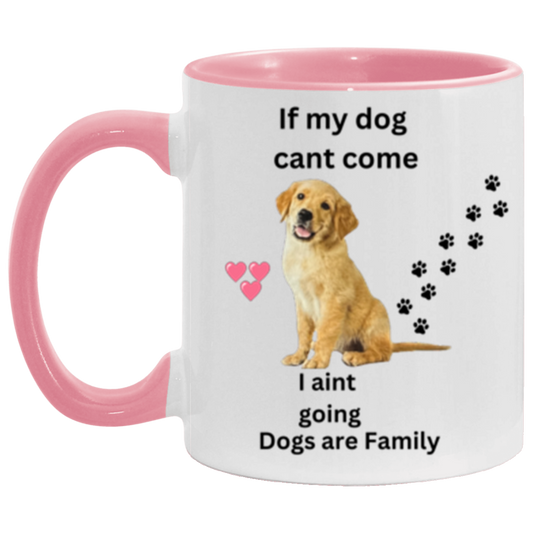 Double Sided If My Dog Cant Come  11 &15oz Accent Mug